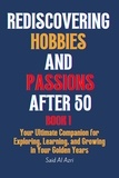 Said Al Azri - Rediscovering Hobbies and Passions After 50 - Living Fully After 50 Series, #1.