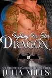  Julia Mills - Fighting for Her Dragon - Dragon Guard Series, #7.
