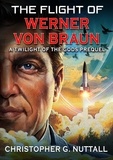  Christopher G. Nuttall - The Flight of Werner von Braun - Twilight of the Gods, #4.