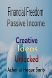  Azhar ul Haque Sario - Financial Freedom Unlocked: Creative Passive Income Ideas.