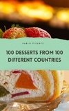  Pablo Picante - 100 Desserts from 100 Different Countries.