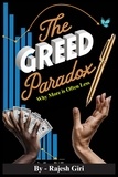  Rajesh Giri - The Greed Paradox: Why More is Often Less.