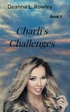  Deanna L. Rowley - Charli's Challenges.