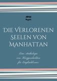  Artici English - Die Verlorenen Seelen von Manhattan: Eine Anthologie von Kurzgeschichten für Englischlerner.