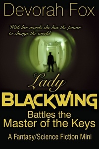  Devorah Fox - Lady Blackwing Battles the Master of the Keys, A Fantasy/Science Fiction Mini - Lady Blackwing, #5.