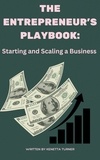  kenetta turner - The Entrepreneur's Playbook: Starting and Scaling a Business.