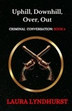  Laura Lyndhurst - Uphill, Downhill, Over, Out - Criminal Conversation, #6.
