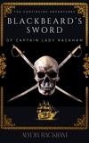  Alydia Rackham - Blackbeard's Sword: The Continuing Adventures of Captain Lady Rackham - Lady Rackham, #2.