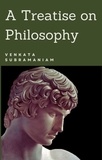  Venkata Subramaniam - A Treatise on Philosophy.