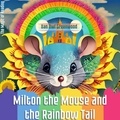  Dan Owl Greenwood - Milton the Mouse and the Rainbow Tail - The Magic of Reading.