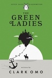  Clark Omo - The Green Ladies - Seven Tales to Redemption, #1.