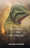  Alexandre ottoveggio - A Fugitive at the Crossroad.