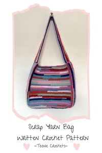  Teenie Crochets - Scrap Yarn Bag - Written Crochet Pattern.