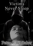 Peter C Whitaker - Victims Never Sleep.
