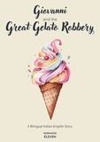  Norwood Eleven - Giovanni and the Great Gelato Robbery: A Bilingual Italian-English Story.