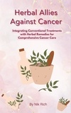  Nik Rich - Herbal Allies Against Cancer.