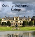  Sandy Grissom - Cutting the Apron Strings.