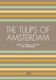  Artici Bilingual Books - The Tulips of Amsterdam: Short Stories in Dutch for Beginners.