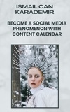  Ismail Can Karademir - Become a Social Media Phenomenon with Content Calendar.