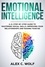  Alex C. Wolf - Emotional Intelligence: A 21 Step-By-Step Guide to Mastering Social Skills, Improving Your Relationships and Raising Your EQ.