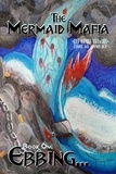  Kelly Whalen - Ebbing... Book One - The Mermaid Mafia, #1.