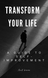  Amit kumar - Transform Your Life A guide to Self-Improvement.