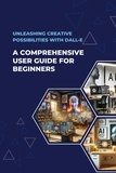  Alan Garvey - Unleashing Creative Possibilities with DALL·E: A Comprehensive User Guide For Beginners - AI For Beginners, #2.