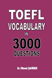  Hikmet Sahiner - Toefl Vocabulary in 3000 Questions - Ultimate Guide to Toefl ibt Test, #1.