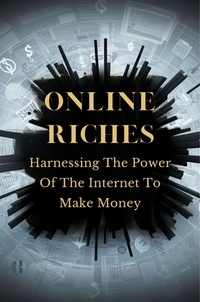 Jeganathan Gunalan - Online Riches: Harnessing The Power Of The Internet To Make Money.