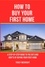 Tracy McKnight - How to Buy Your First Home.