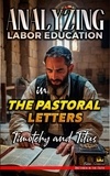 Bible Sermons - Analyzing Labor Education in the Pastoral Letters: Timothy and Titus - The Education of Labor in the Bible, #31.