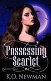  K.O. Newman - Possessing Scarlet - Secretverse, #1.