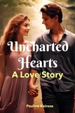  Pauline Kairose - Uncharted Hearts: A Love story.