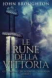  John Broughton - Le Rune Della Vittoria - Gli annali di Sceapig Trilogia, #1.