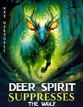  Max Marshall - Deer Spirit Suppresses the Wolf.
