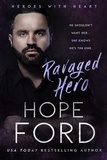  Hope Ford - Ravaged Hero - Heroes with Heart, #3.