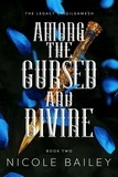  Nicole Bailey - Among the Cursed and Divine - The Legacy of Gilgamesh, #2.
