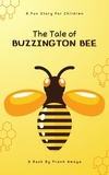  Frank Amaya - The  Tale of Buzzington Bee - Buzz, #1.3.