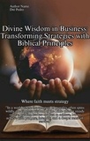  Dré Pedro - Divine Wisdom in Business: Transforming Strategies with Biblical Principles.