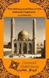  Oriental Publishing - The History and Rise of the Abbasid Caliphate.