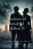  Anurag Anurag - Shadows of Rosalind Hollow II: Unraveling the Mystery Behind the Shadows.