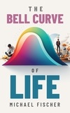  Michael Fischer - The Bell Curve of Life.