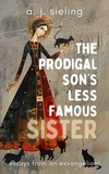  A. J. Sieling - The Prodigal Son's Less Famous Sister.