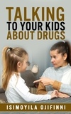  Isimoyila Ojifinni - Talking to Your Kids About Drugs.