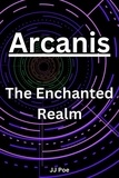  JJ Poe - Arcanis: The Enchanted Realm.