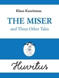  Klaus Kuurinmaa - The Miser and Three Other Tales.