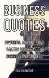  Dionne Moore - Business Quotes: Powerful and Uplifting Famous Quotes About Business and Success.