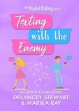  Delancey Stewart et  Marika Ray - Texting with the Enemy - Digital Dating, #1.