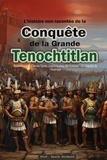  Prof. Saulh Richard - L'histoire non racontée de la Conquête de la Grande Tenochtitlan :  Depuis l'arrivée d'Hernán Cortés jusqu'à la chute des Aztèques – La conquête de l'Amérique.