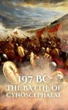  Anthony Holland - 197BC: The Battle of Cynoscephalae - Epic Battles of History.